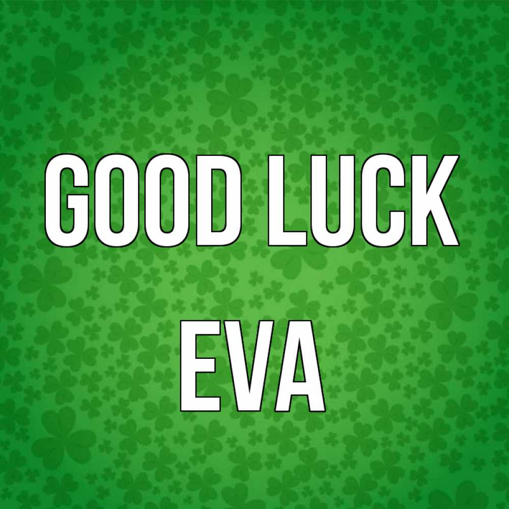 Greetings card с именем, Eva Good luck много листочков на удачу Greetings with text for free download 