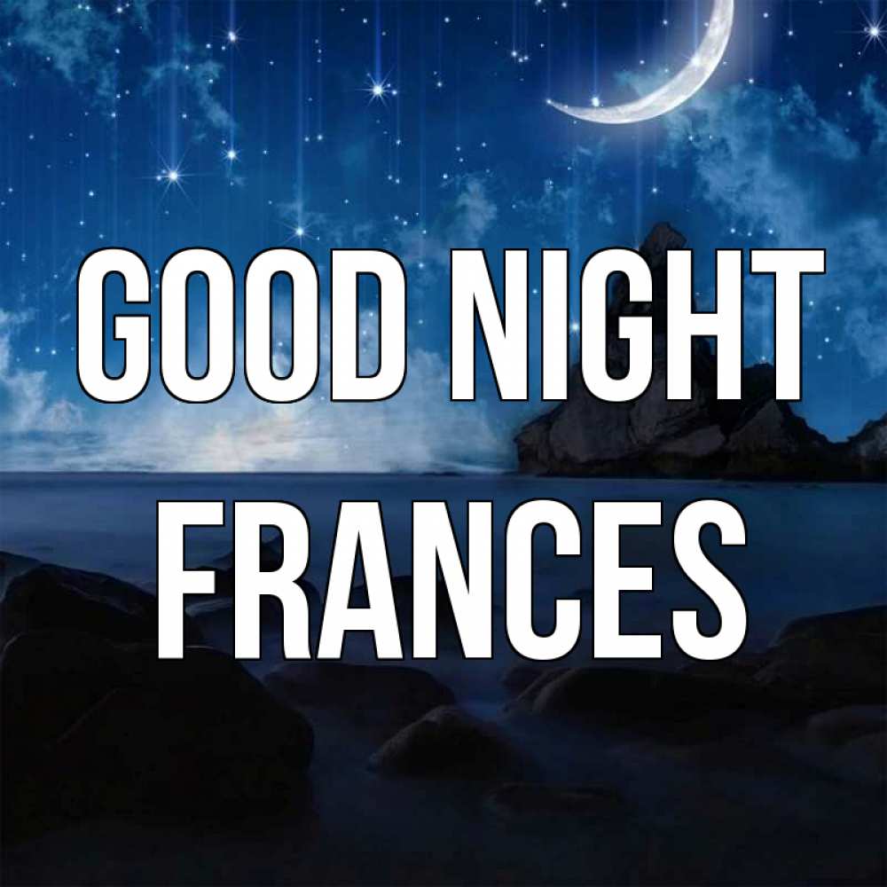 Greetings card с именем, Frances Good night море Greetings with text for free download 