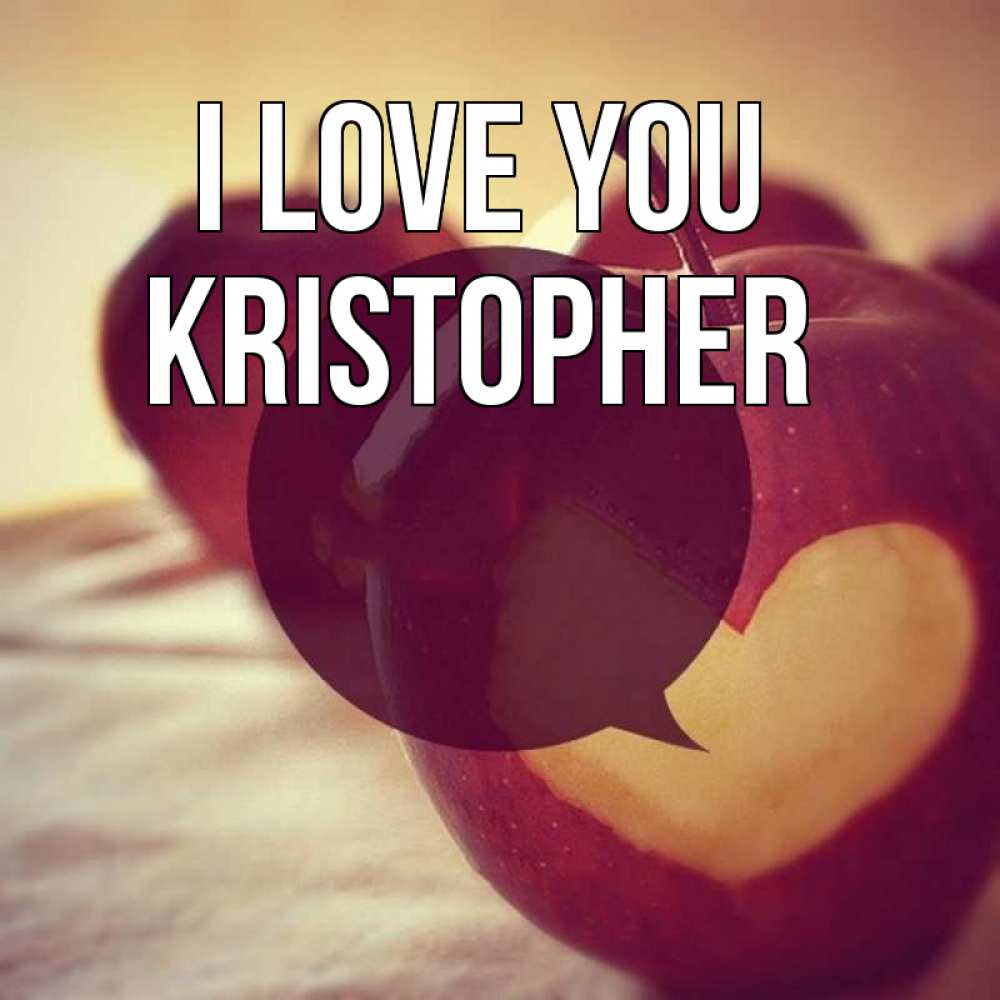 Greetings card с именем, Kristopher I love you вырезалки из яблок Greetings with text for free download 