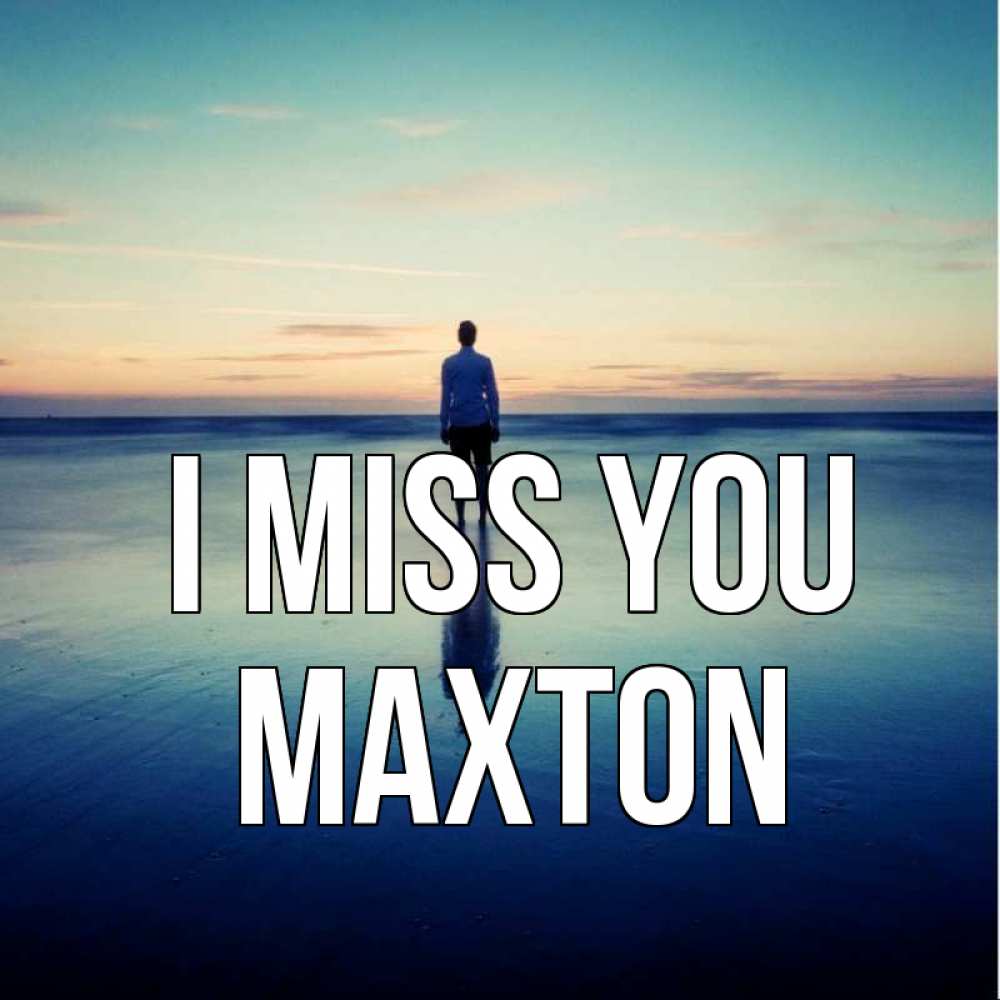 Greetings card с именем, Maxton I miss you зима Greetings with text for free download 