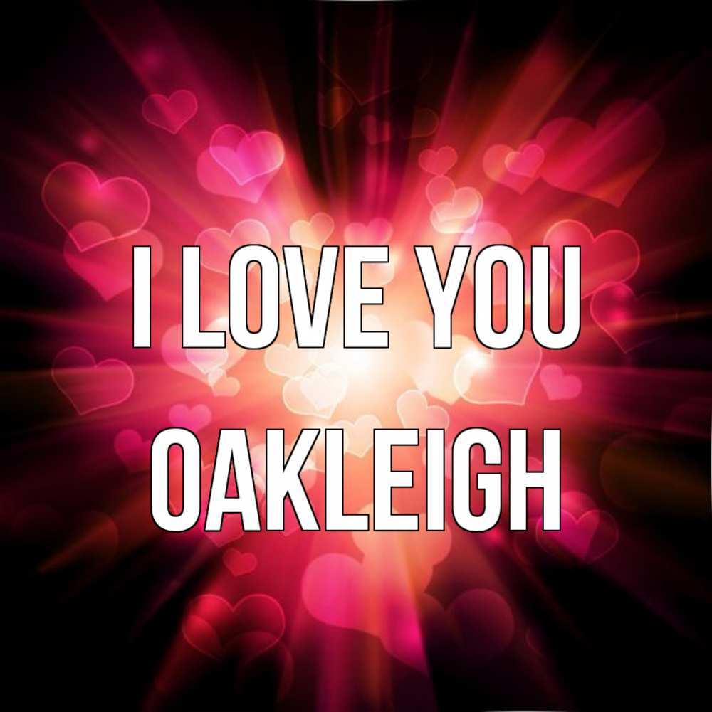 Greetings card с именем, Oakleigh I love you рамочка 1 Greetings with text for free download 