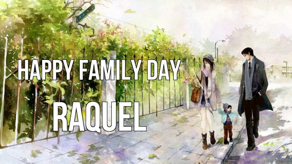 Greetings card с именем, Raquel happy family day с днем семьи Greetings with text for free download 