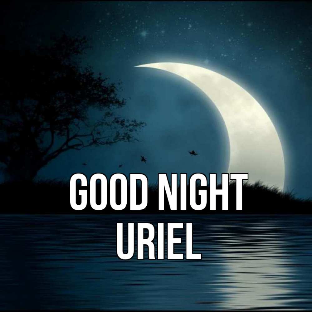 Greetings card с именем, Uriel Good night вода Greetings with text for free download 