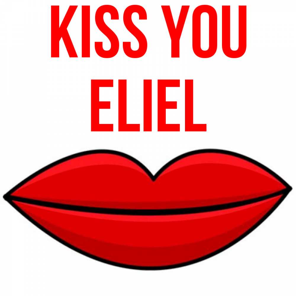 Greetings card с именем, Eliel Kiss you губы векторные Greetings with text for free download 