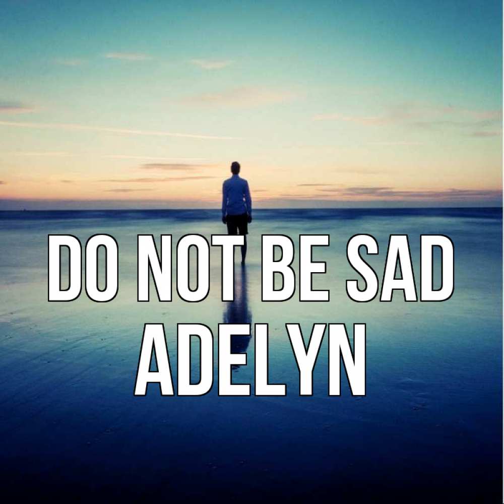 Greetings card с именем, Adelyn Do not be sad небо и гладь льда Greetings with text for free download 