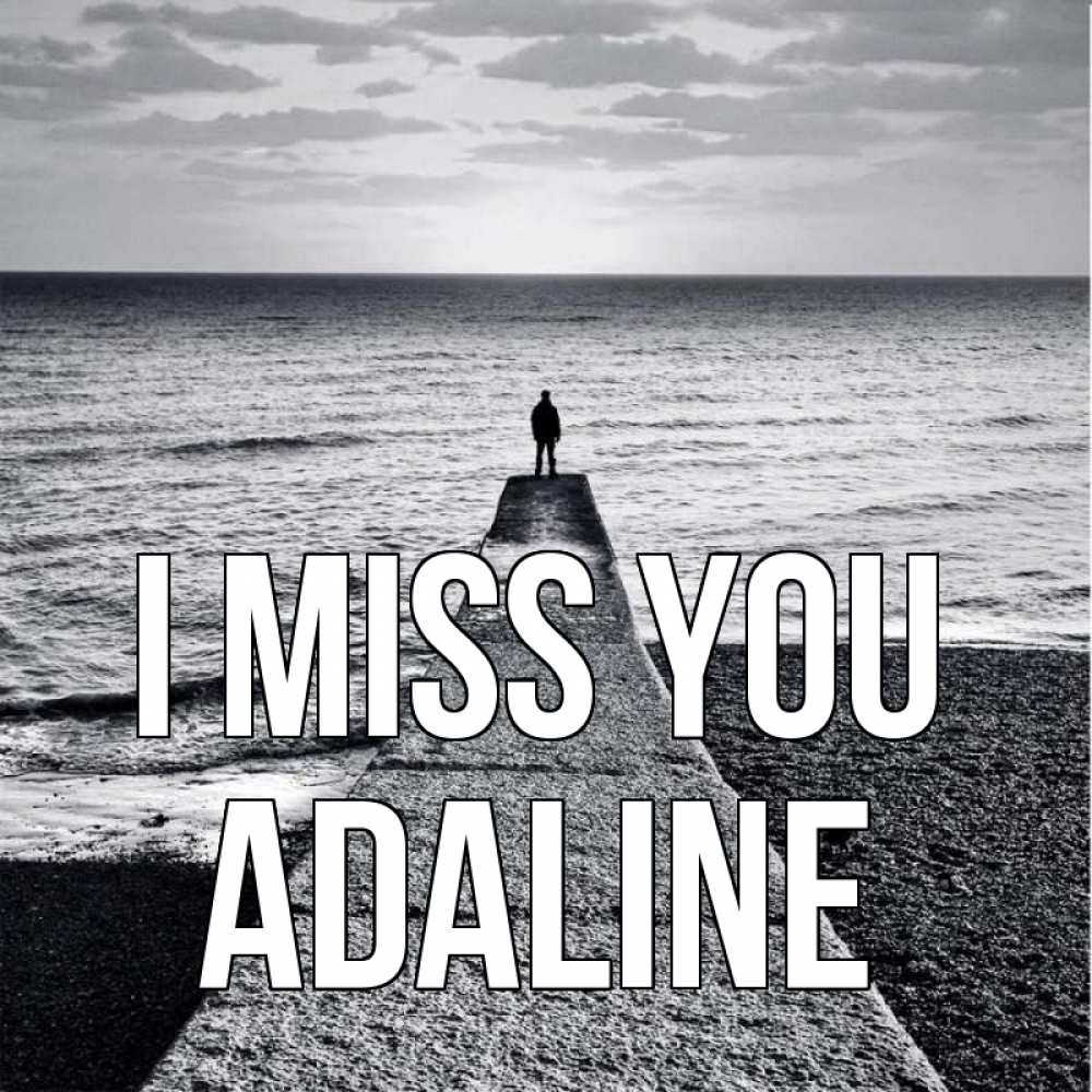 Greetings card с именем, Adaline I miss you скучашки Greetings with text for free download 