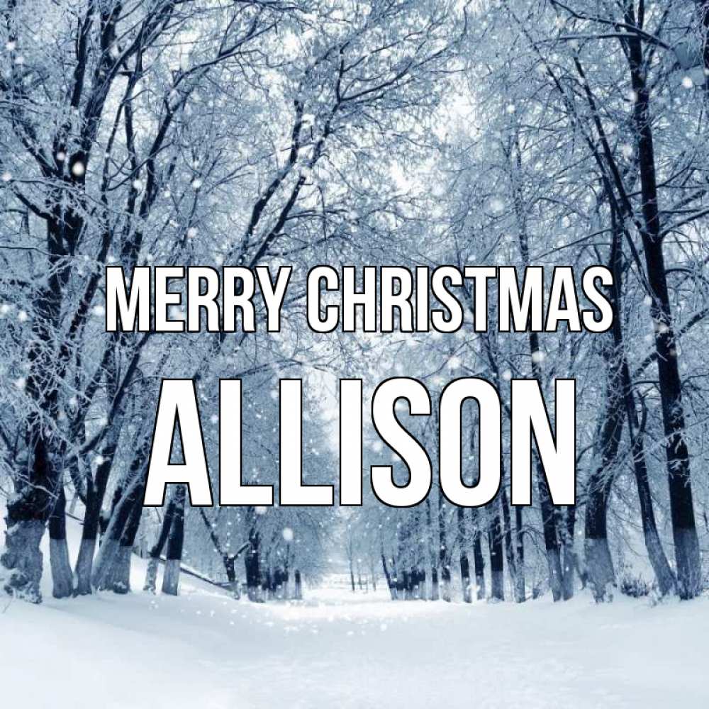 Greetings card с именем, Allison Merry Christmas снег, лес, парк Greetings with text for free download 