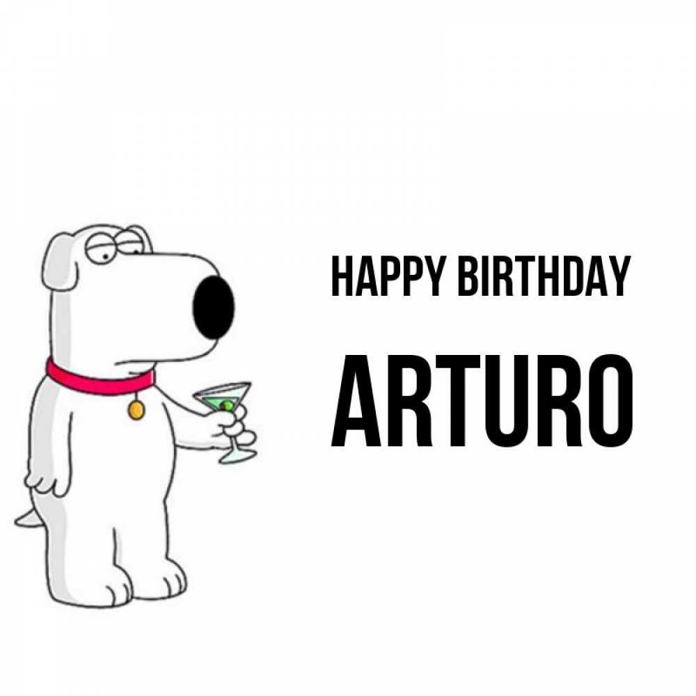 Greetings card с именем, Arturo Happy Birthday песик с оливками Greetings with text for free download 