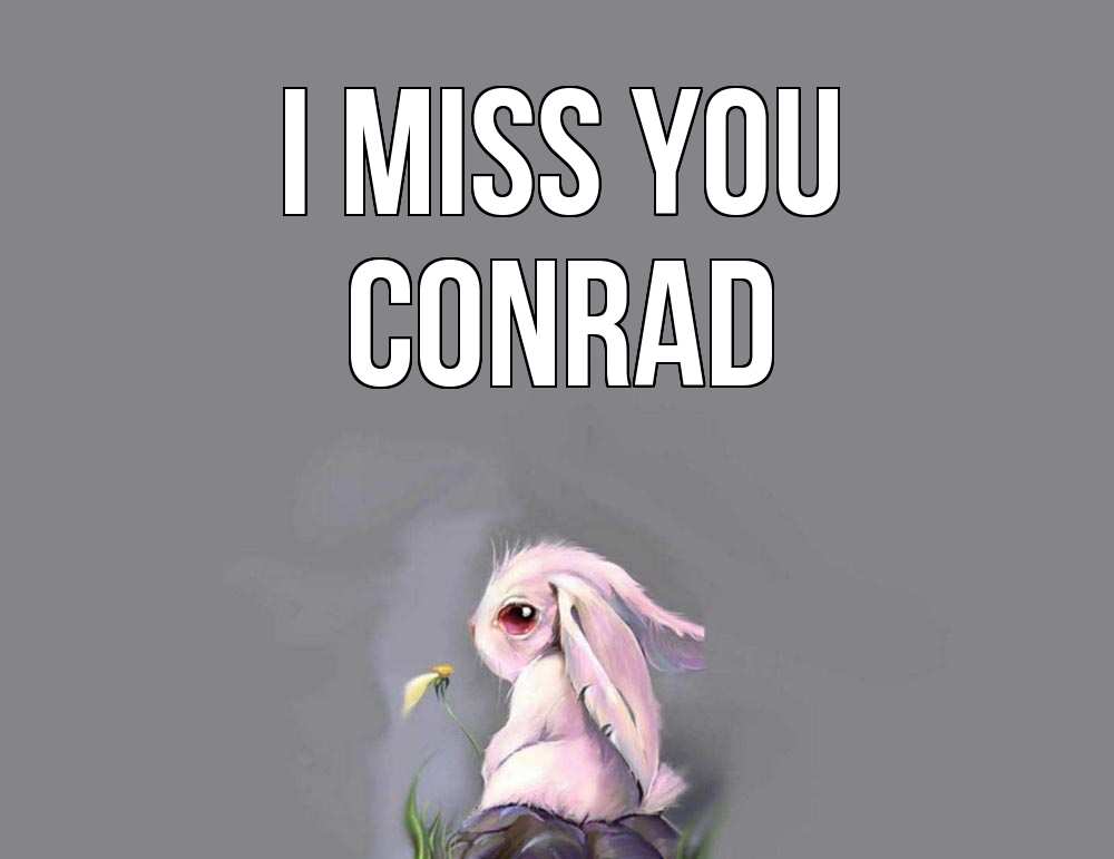 Greetings card с именем, Conrad I miss you заяц Greetings with text for free download 