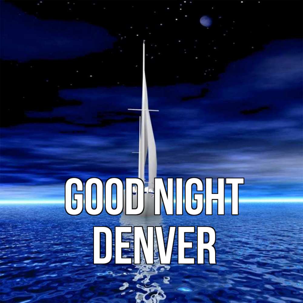 Greetings card с именем, Denver Good night ночью Greetings with text for free download 