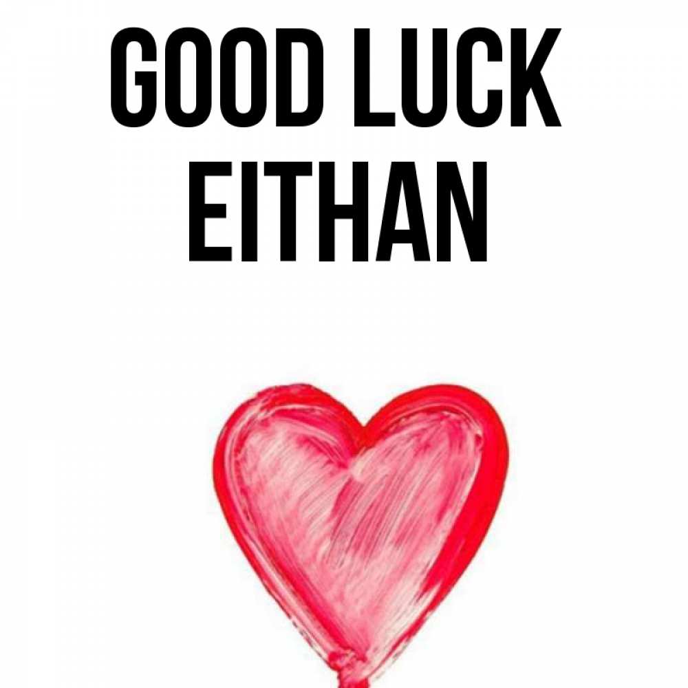 Greetings card с именем, Eithan Good luck рисунок маркером Greetings with text for free download 