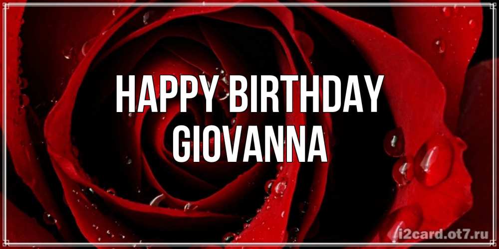 Greetings card с именем, Giovanna Happy Birthday крупная бордовая роза Greetings with text for free download 