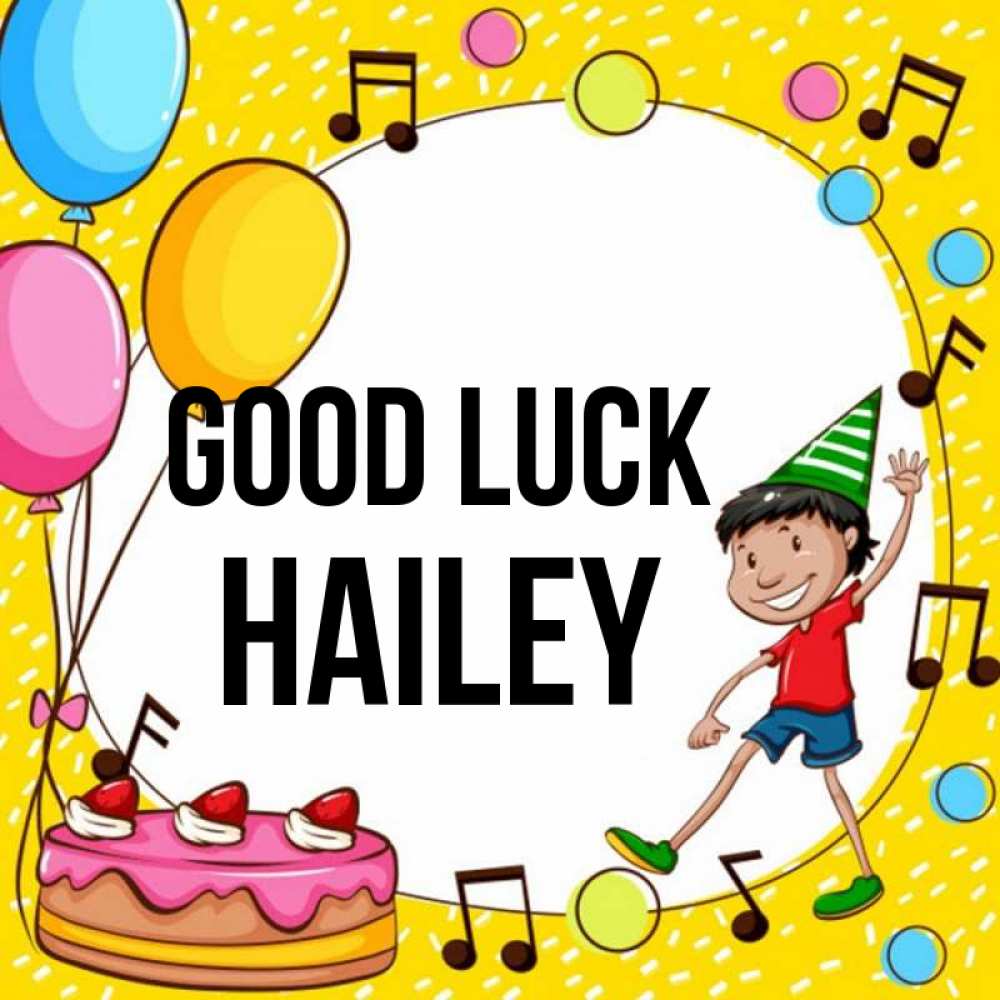 Greetings card с именем, Hailey Good luck открытка 1 Greetings with text for free download 