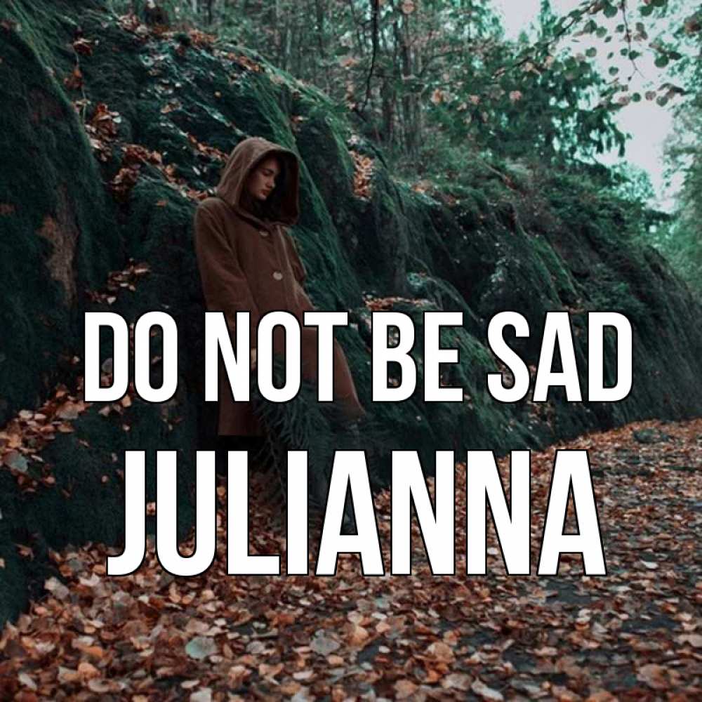 Greetings card с именем, Julianna Do not be sad осенний лес Greetings with text for free download 