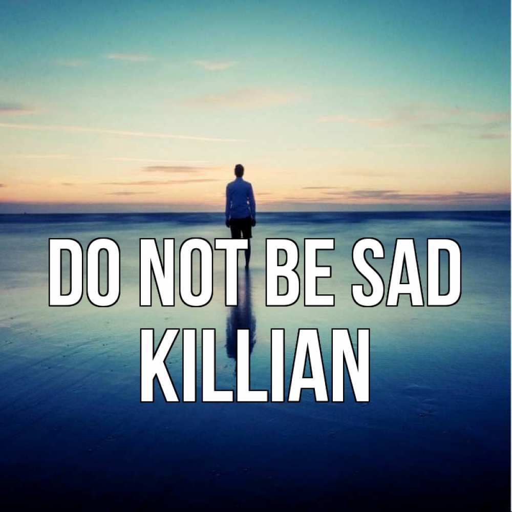 Greetings card с именем, Killian Do not be sad небо и гладь льда Greetings with text for free download 