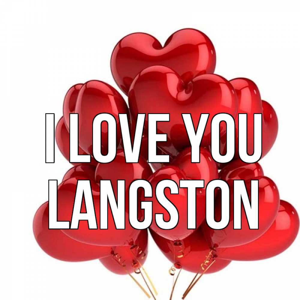 Greetings card с именем, Langston I love you бордовые шары Greetings with text for free download 