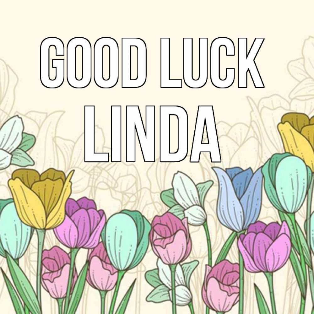 Greetings card с именем, Linda Good luck тюльпаны Greetings with text for free download 