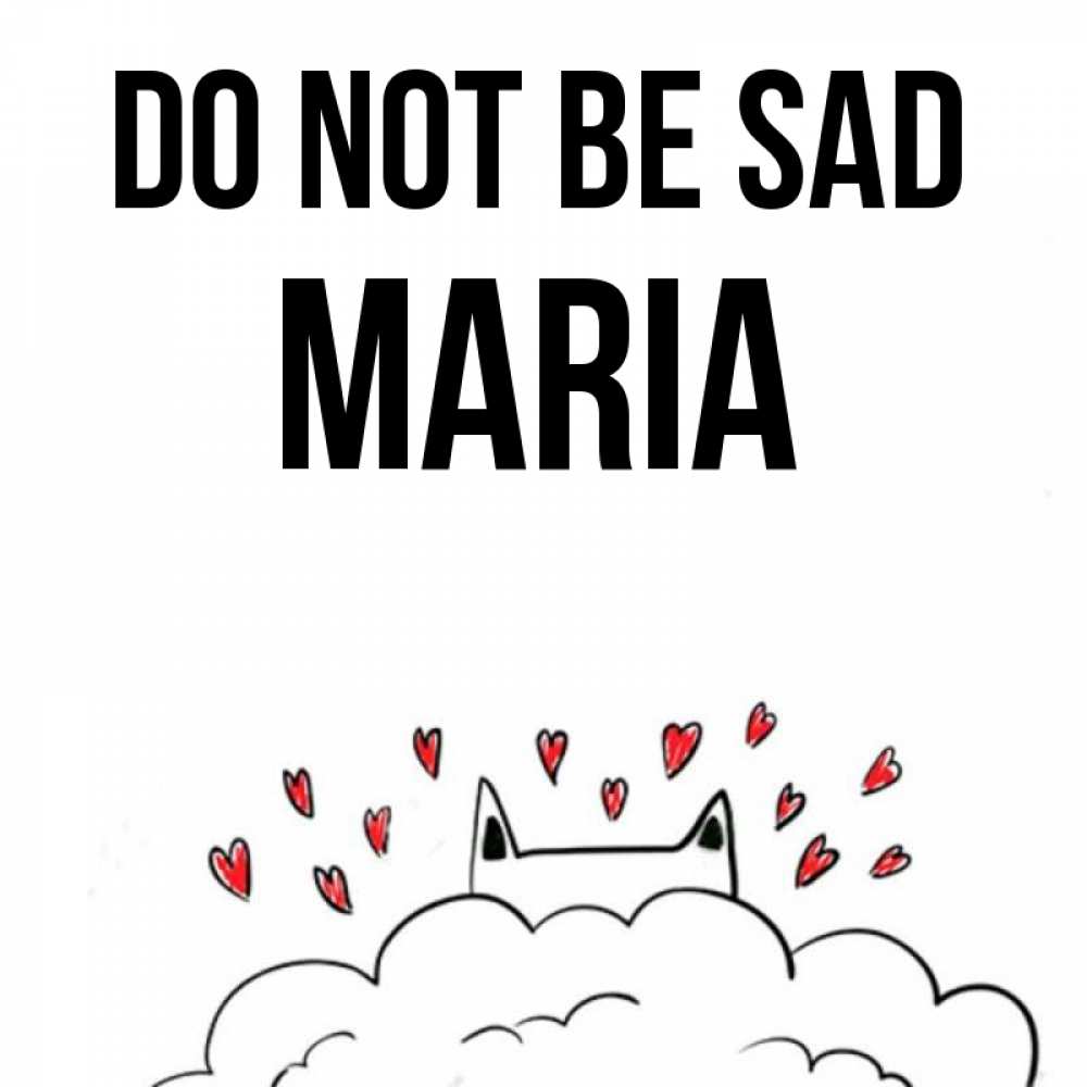 Greetings card с именем, Maria Do not be sad облако и ушки котика с сердечками Greetings with text for free download 