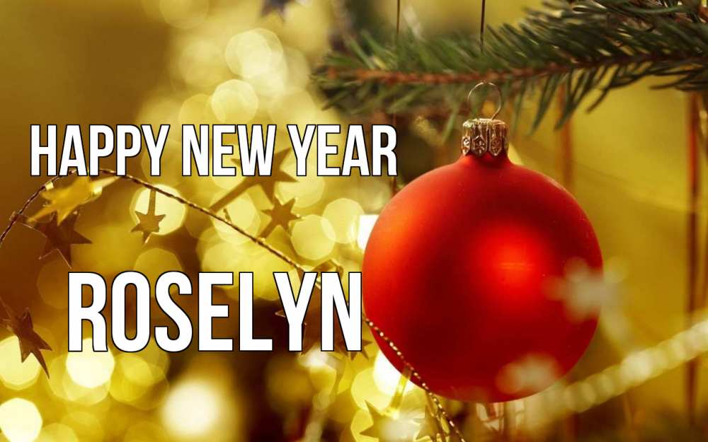 Greetings card с именем, Roselyn Happy New Year новый год, новогодняя игрушка Greetings with text for free download 