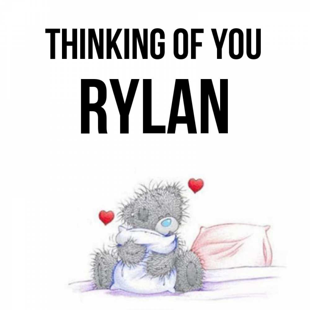 Greetings card с именем, Rylan Thinking of you мишка на кровати Greetings with text for free download 