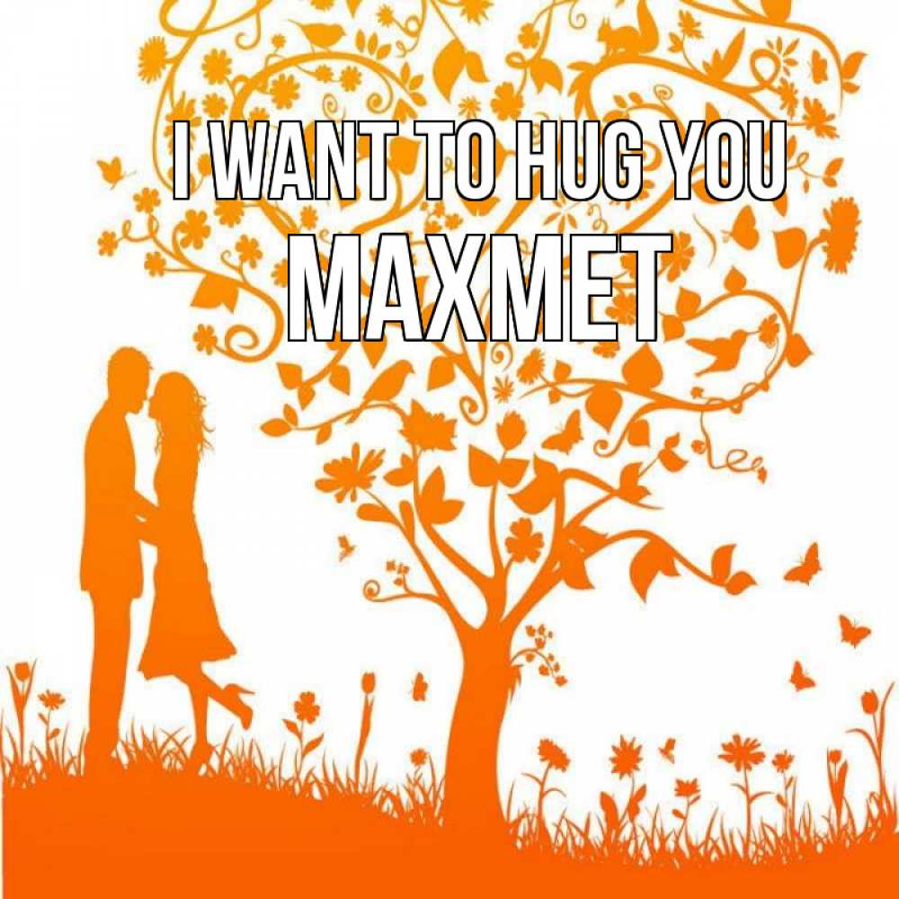Greetings card с именем, МАХМЕТ I want to hug you красивый векторный клипарт Greetings with text for free download 