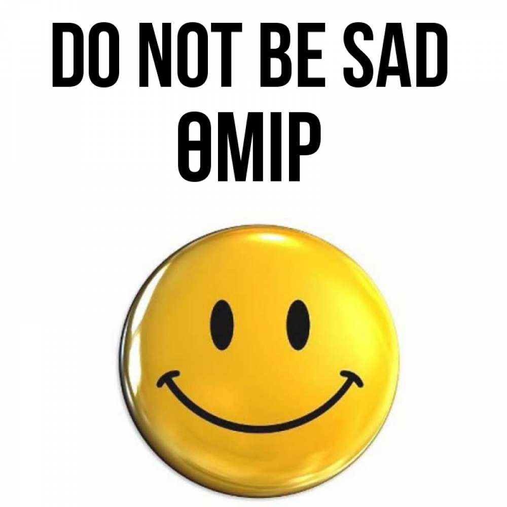 Greetings card с именем, ӨМІР Do not be sad триде смайл Greetings with text for free download 