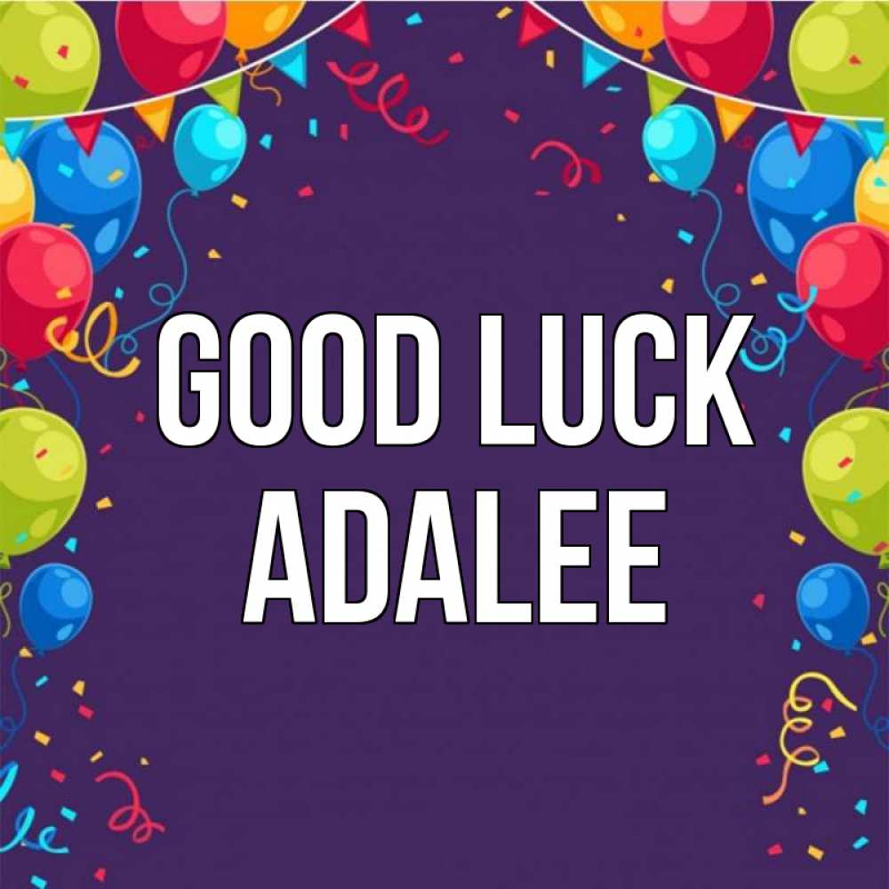 Greetings card с именем, Adalee Good luck шары Greetings with text for free download 