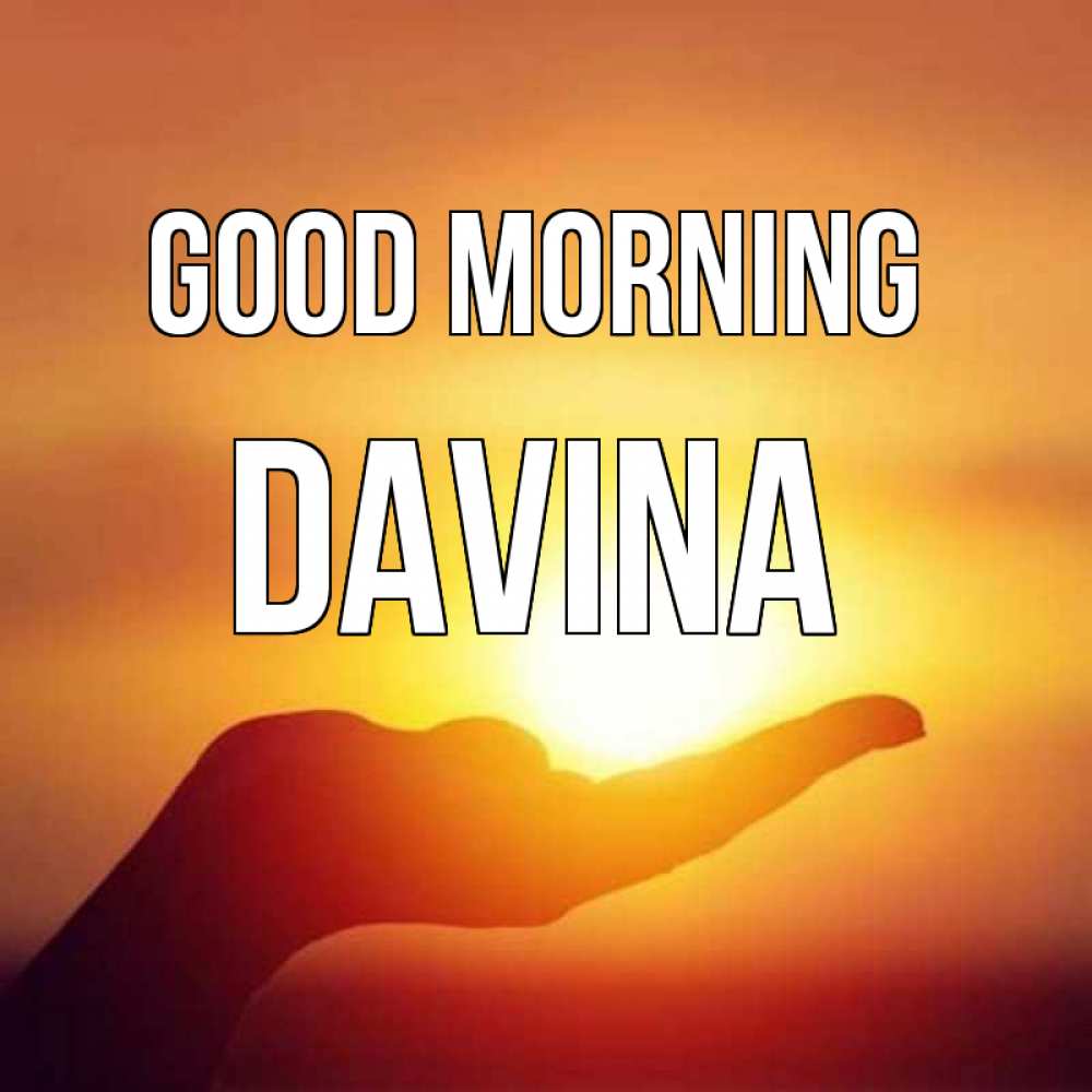 Greetings card с именем, Davina Good morning ладошка и закат Greetings with text for free download 
