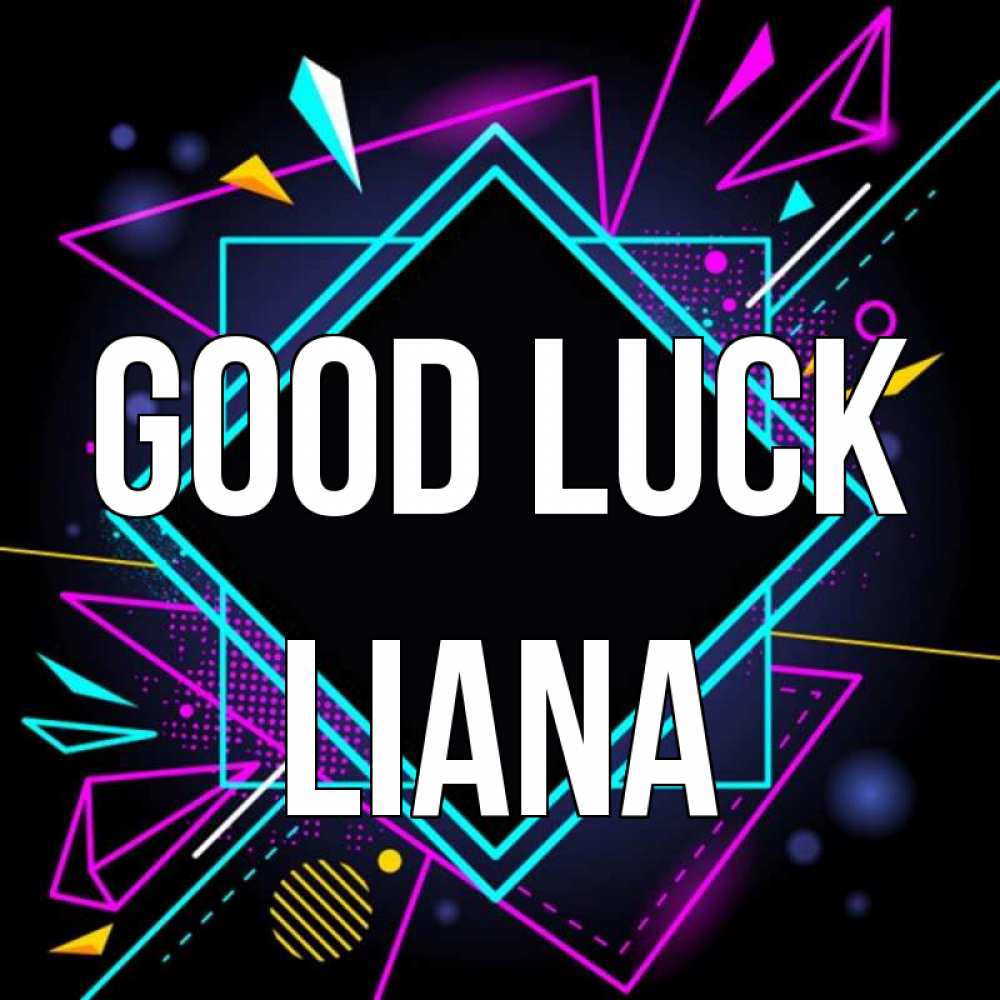 Greetings card с именем, Liana Good luck рамочки Greetings with text for free download 