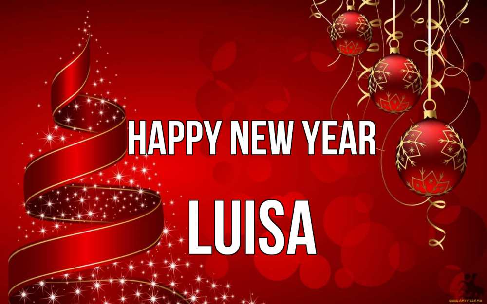 Greetings card с именем, Luisa Happy New Year новый год Greetings with text for free download 