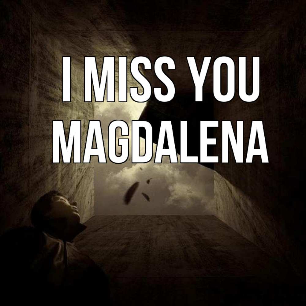 Greetings card с именем, Magdalena I miss you тут Greetings with text for free download 