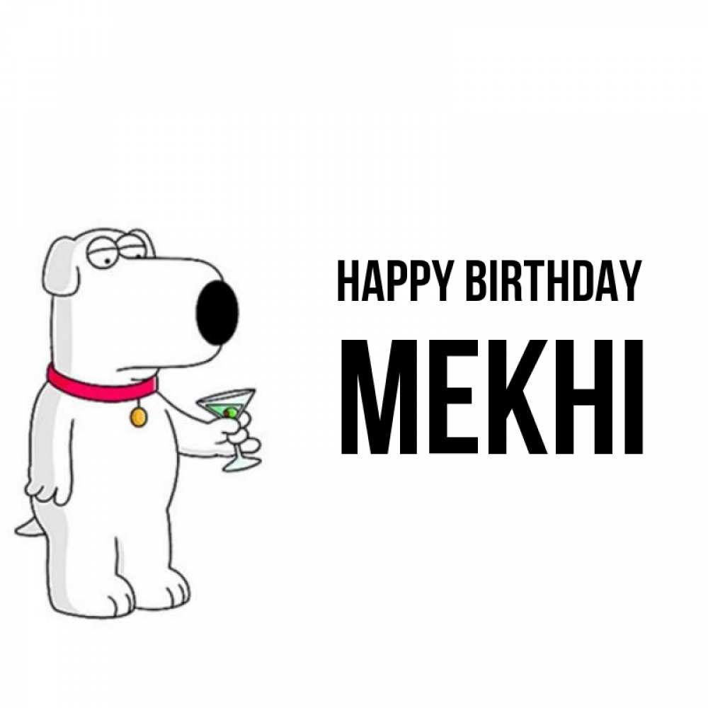 Greetings card с именем, Mekhi Happy Birthday песик с оливками Greetings with text for free download 