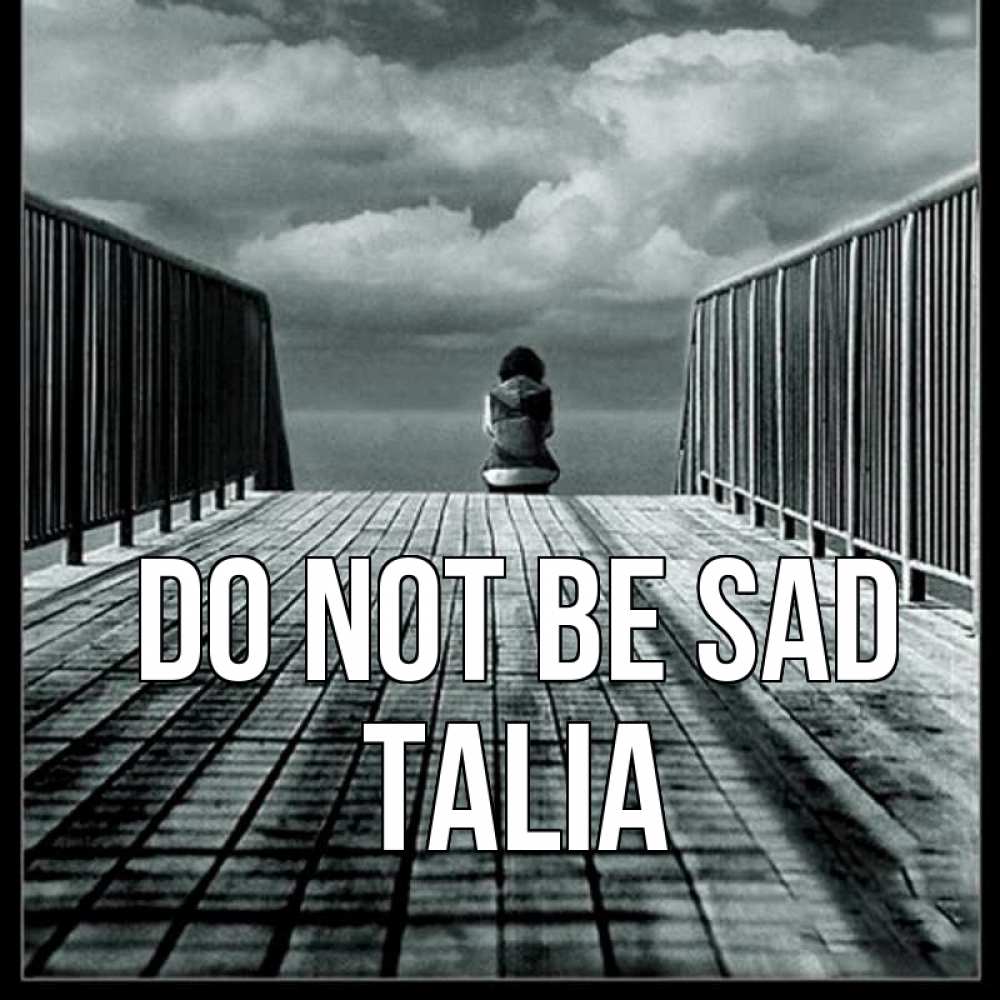 Greetings card с именем, Talia Do not be sad облака пирс забор 1 Greetings with text for free download 