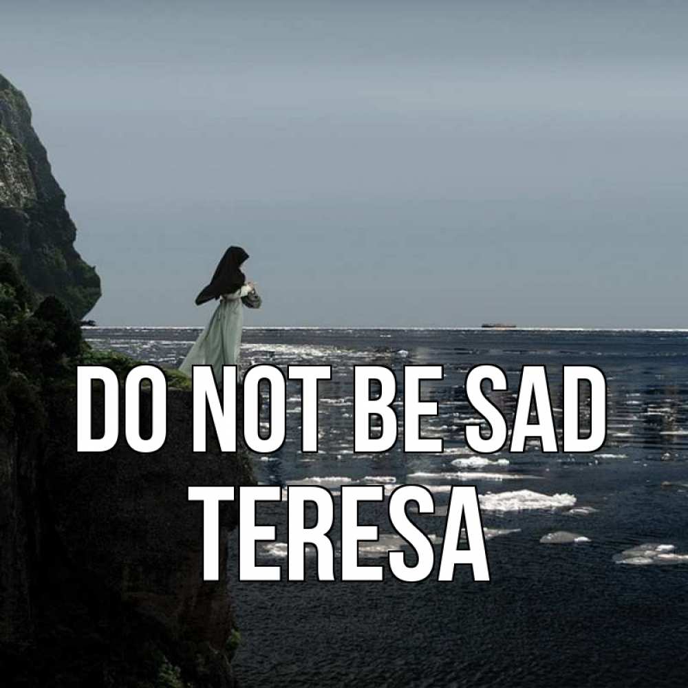 Greetings card с именем, Teresa Do not be sad весна лед тает Greetings with text for free download 