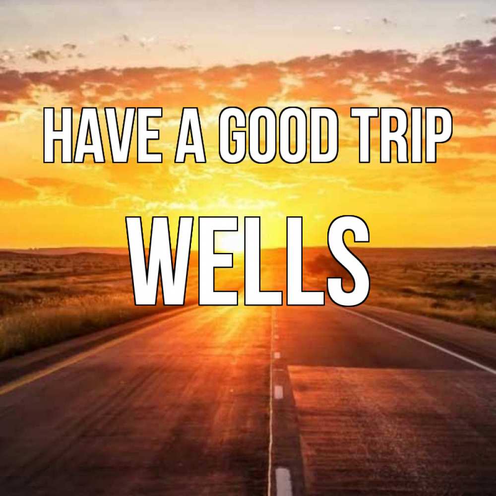 Greetings card с именем, Wells Have a good trip солнечный свет, закат Greetings with text for free download 
