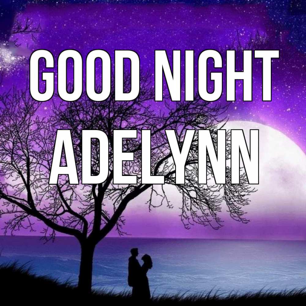 Greetings card с именем, Adelynn Good night огромная луна и парочка Greetings with text for free download 