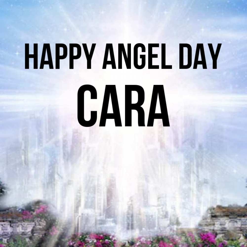 Greetings card с именем, Cara happy angel day небесный свет Greetings with text for free download 