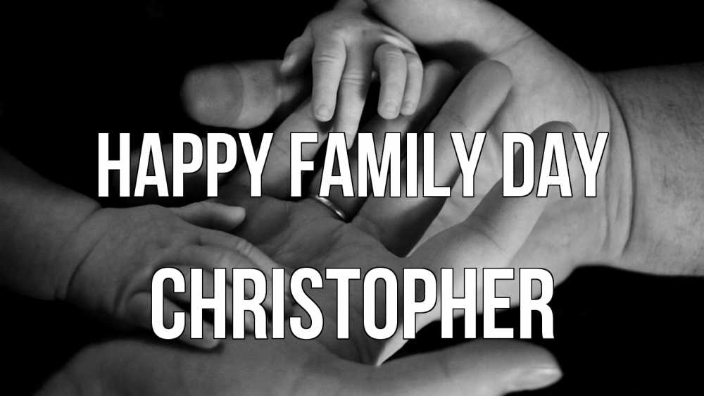 Greetings card с именем, Christopher happy family day с днем семьи Greetings with text for free download 