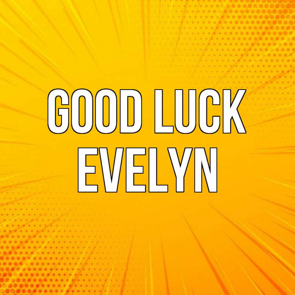 Greetings card с именем, Evelyn Good luck фон Greetings with text for free download 