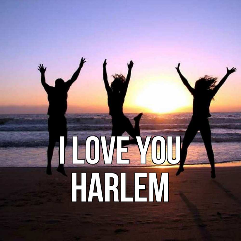 Greetings card с именем, Harlem I love you позитив Greetings with text for free download 