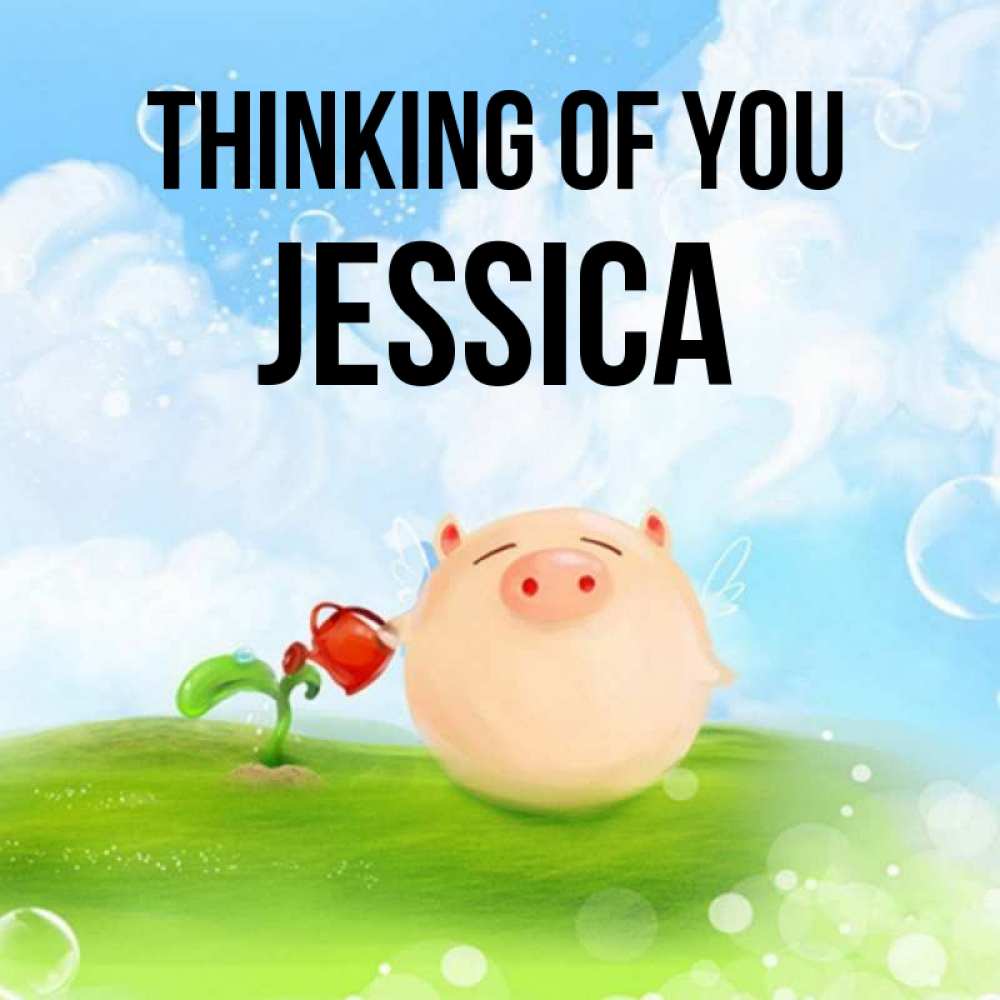 Greetings card с именем, Jessica Thinking of you позитивная свинюшка Greetings with text for free download 