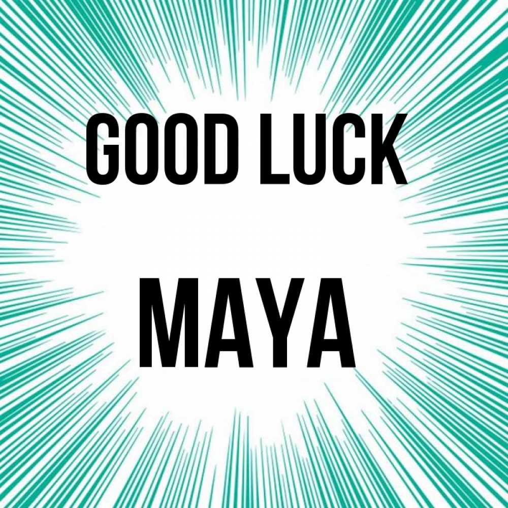 Greetings card с именем, Maya Good luck на удачу Greetings with text for free download 