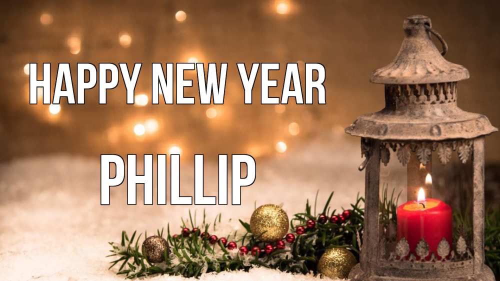 Greetings card с именем, Phillip Happy New Year новый год Greetings with text for free download 