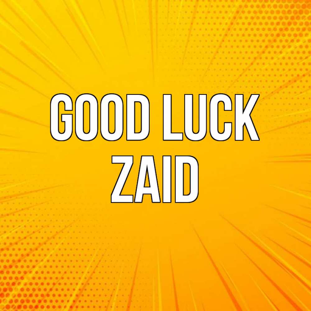 Greetings card с именем, Zaid Good luck фон Greetings with text for free download 