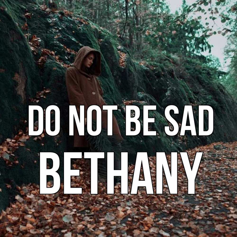 Greetings card с именем, Bethany Do not be sad осенний лес Greetings with text for free download 
