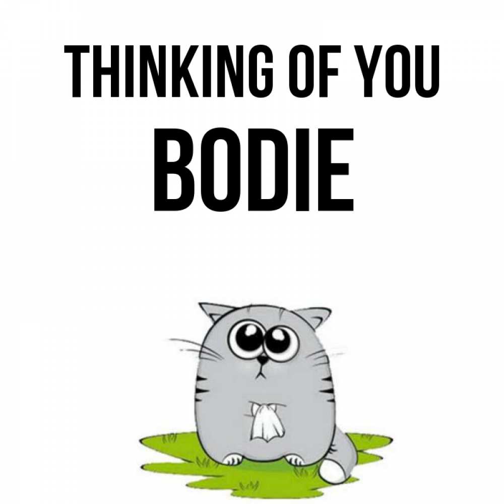 Greetings card с именем, Bodie Thinking of you тоска с платочком Greetings with text for free download 