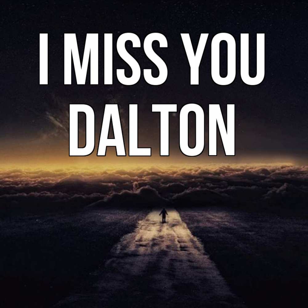Greetings card с именем, Dalton I miss you идем Greetings with text for free download 