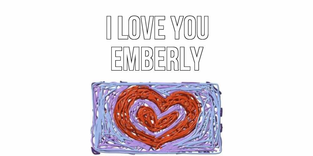 Greetings card с именем, Emberly I love you сердце Greetings with text for free download 