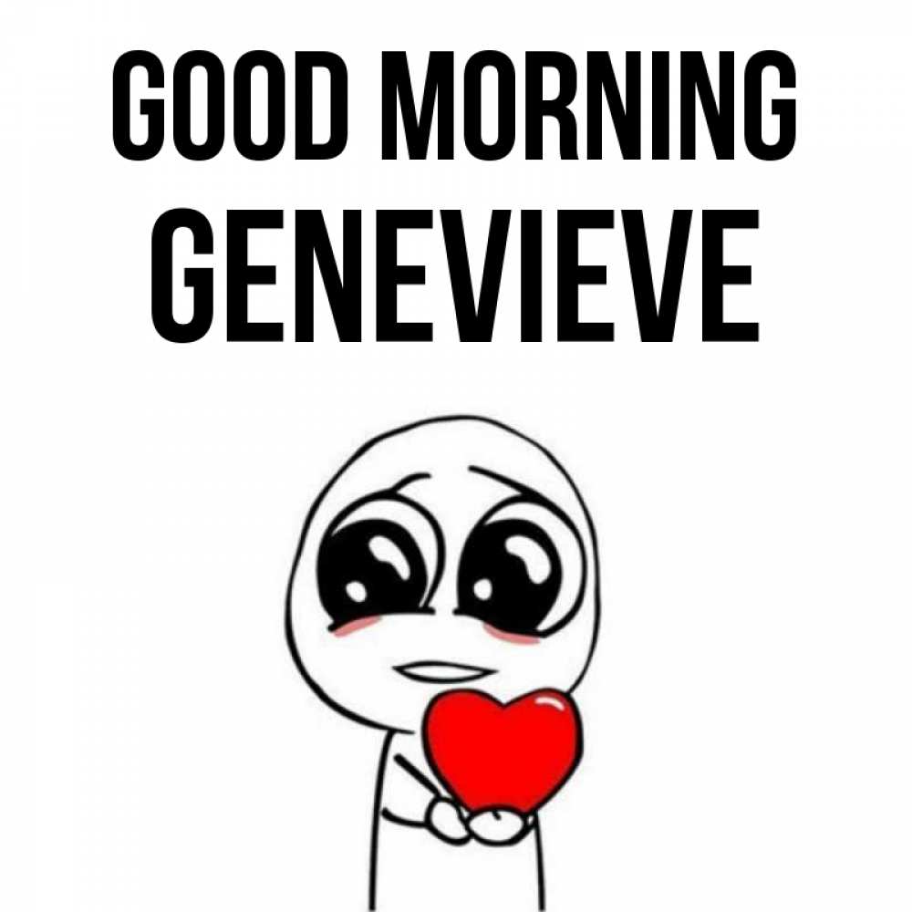 Greetings card с именем, Genevieve Good morning позитивные открытки Greetings with text for free download 