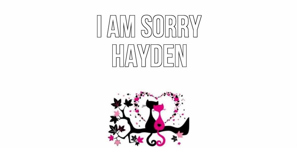 Greetings card с именем, Hayden I am sorry коты Greetings with text for free download 